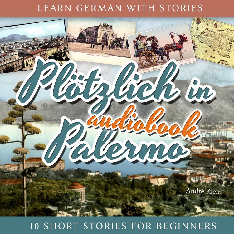 Produktbild: Learn German with Stories: Pl&ouml;tzlich in Palermo - 10 Short Stories for Beginners