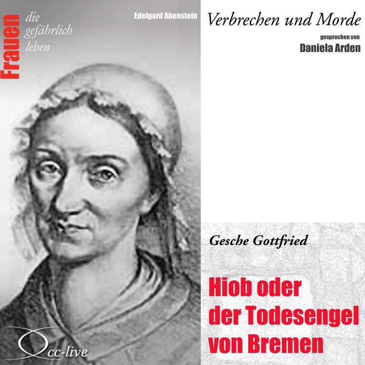 Produktbild: Verbrechen Und Morde - Hiob Oder Der Todesengel Von Bremen (Gesche Gottfried)