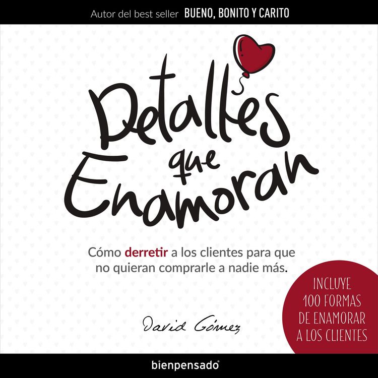 Produktbild: Detalles Que Enamoran: C&oacute;mo Derretir a los Clientes para Que No Quieran Comprarle a Nadie M&aacute;s