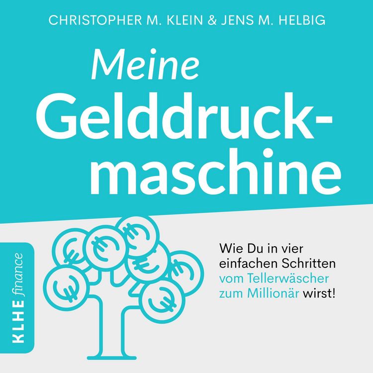 Produktbild: Meine Gelddruckmaschine - Wie Du in 4 verbl&uuml;ffend einfachen Schritten vom Tellerw&auml;scher zum Million&auml;r wirst