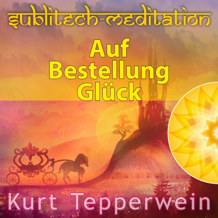 Produktbild: Auf Bestellung Gl&uuml;ck - Sublitech-Meditation