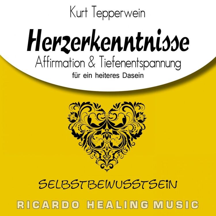 Produktbild: Selbstbewusstsein: Herzerkenntnisse (Affirmation & Tiefenentspannung f&uuml;r ein heiteres Dasein)
