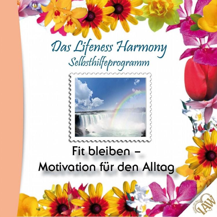 Produktbild: Das Lifeness Harmony Selbsthilfeprogramm: Fit bleiben-Motivation f&uuml;r den Alltag