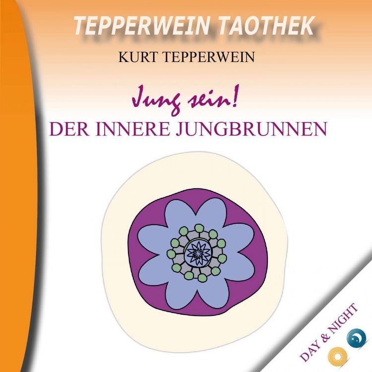 Produktbild: Tepperwein Taothek: Jung sein! Der innere Jungbrunnen (Day & Night)