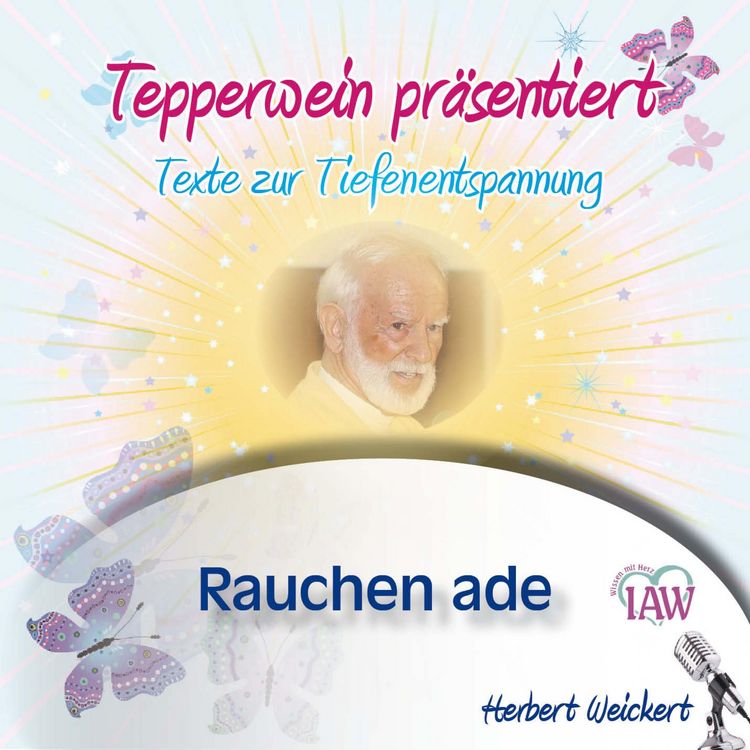 Produktbild: Tepperwein pr&auml;sentiert: Rauchen ade (Texte zur Tiefenentspannung)