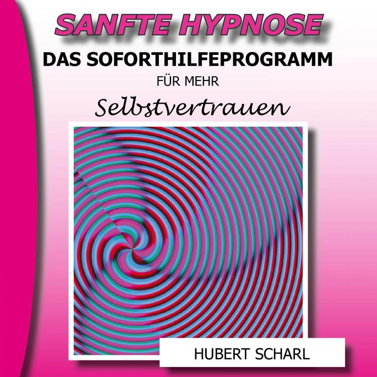 Produktbild: Sanfte Hypnose: Das Soforthilfeprogramm f&uuml;r mehr Selbstvertrauen