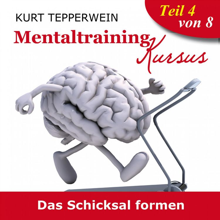 Produktbild: Mentaltraining Kursus: Das Schicksal formen - Teil 4