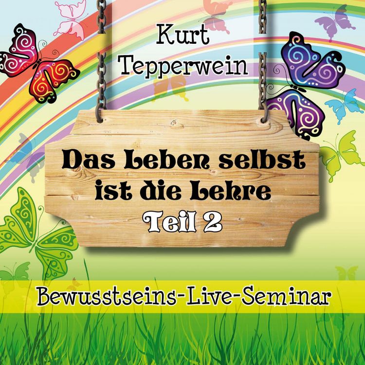 Produktbild: Bewusstseins-Live-Seminar: Das Leben selbst ist die Lehre - Teil 2