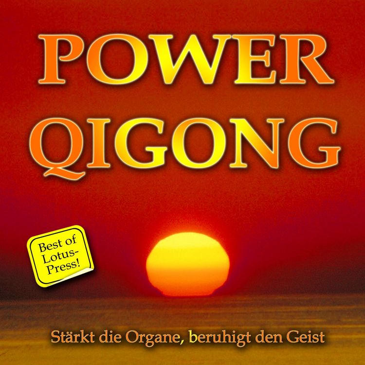 Produktbild: Power Qigong - St&auml;rkt die Organe, beruhigt den Geist - Best of Lotus-Press
