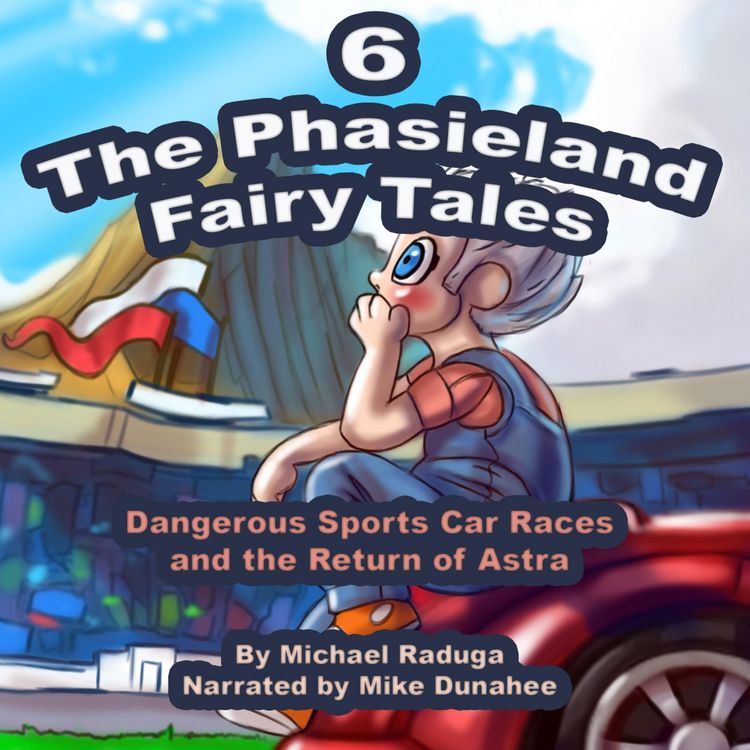 Produktbild: The Phasieland Fairy Tales 6 (Dangerous Sports Car Races and the Return of Astra)