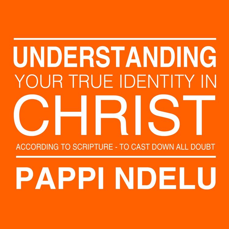 Produktbild: Understanding Your True Identity in Christ - According to Scripture to Cast Down All Doubt