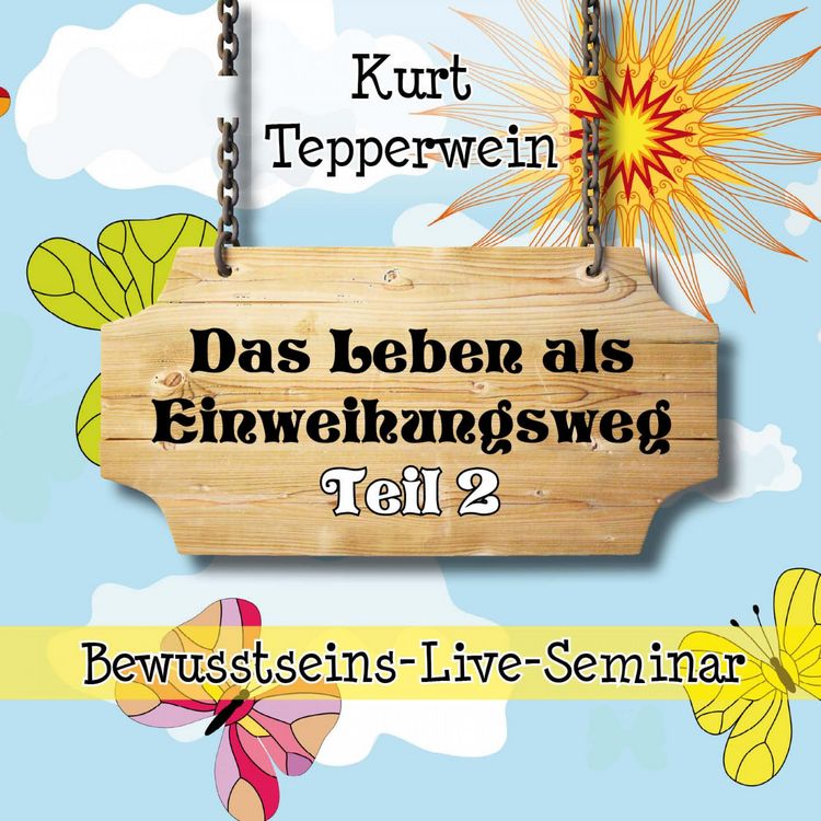 Produktbild: Bewusstseins-Live-Seminar: Das Leben als Einweihungsweg - Teil 2