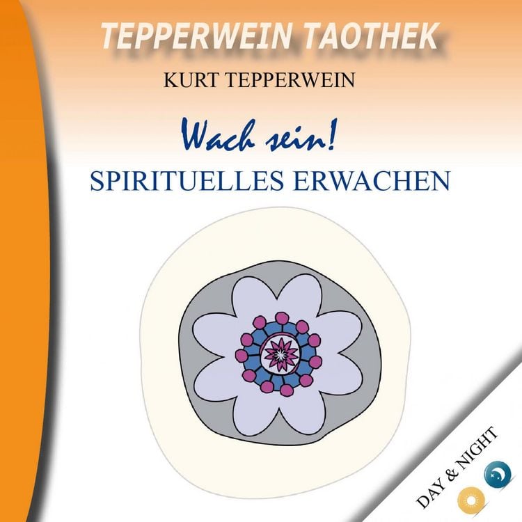 Produktbild: Tepperwein Taothek : Wach sein! Spirituelles Erwachen (Day & Night)