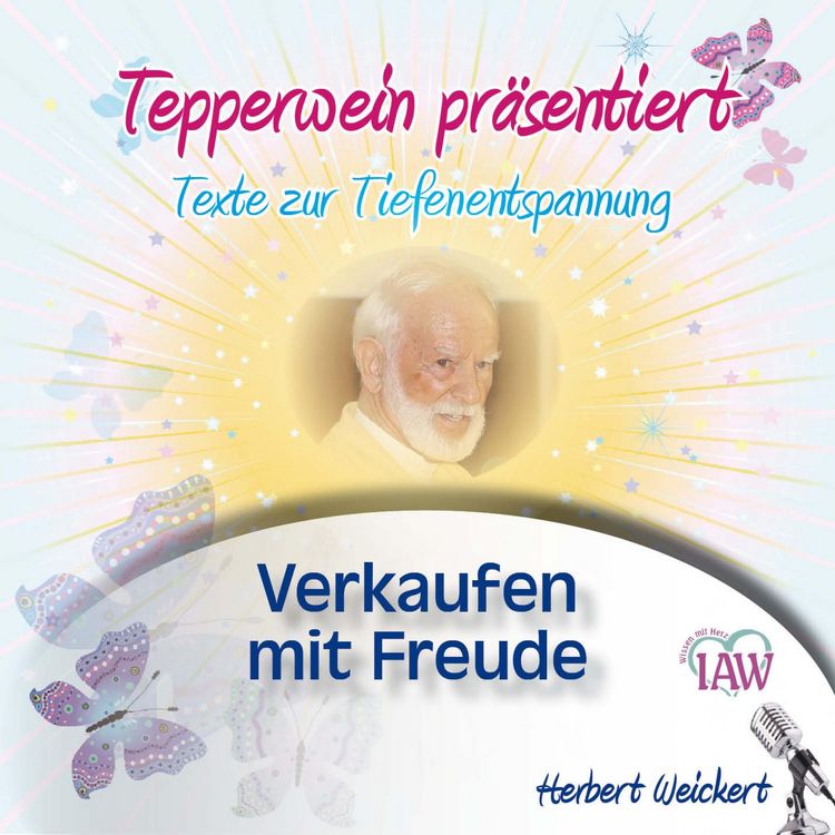 Produktbild: Tepperwein pr&auml;sentiert: Verkaufen mit Freude (Texte zur Tiefenentspannung)