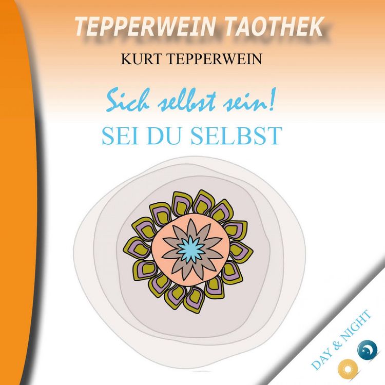 Produktbild: Tepperwein Taothek: Sich selbst sein! Sei du selbst (Day & Hight)