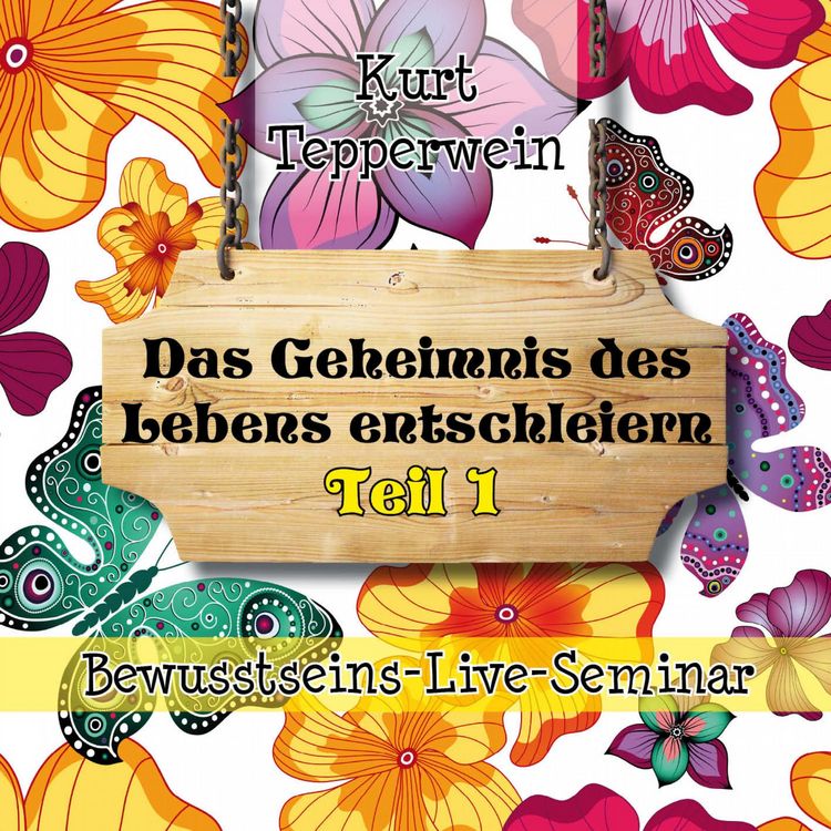Produktbild: Bewusstseins-Live-Seminar: Das Geheimnis des Lebens entschleiern - Teil 1