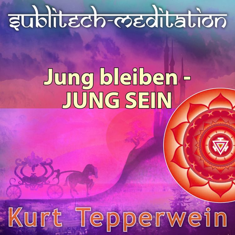Produktbild: Jung bleiben - Jung sein - Sublitech-Meditation