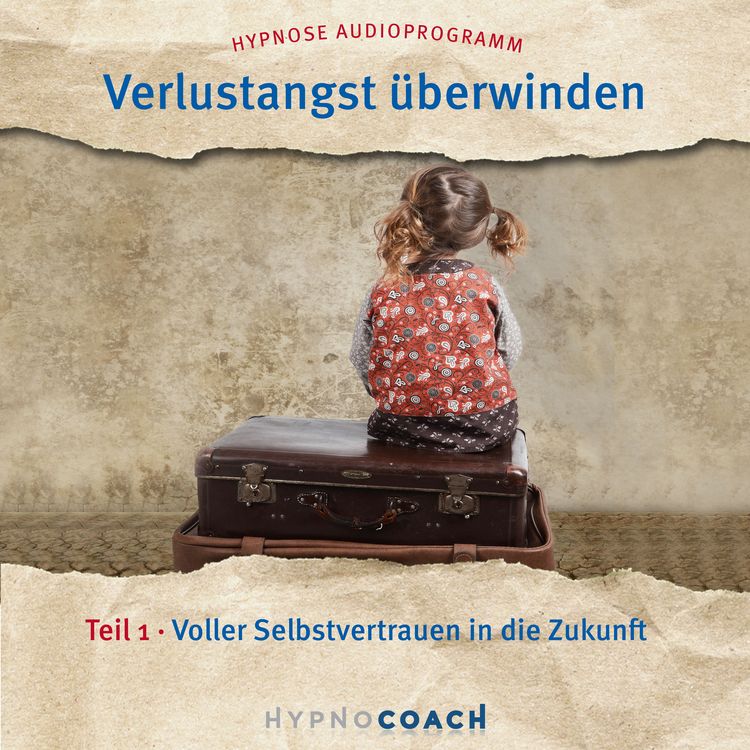 Produktbild: Verlustangst &uuml;berwinden Teil 1