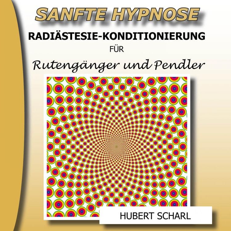 Produktbild: Sanfte Hypnose: Radi&auml;stesie-Konditionierung f&uuml;r Ruteng&auml;nger und Pendler