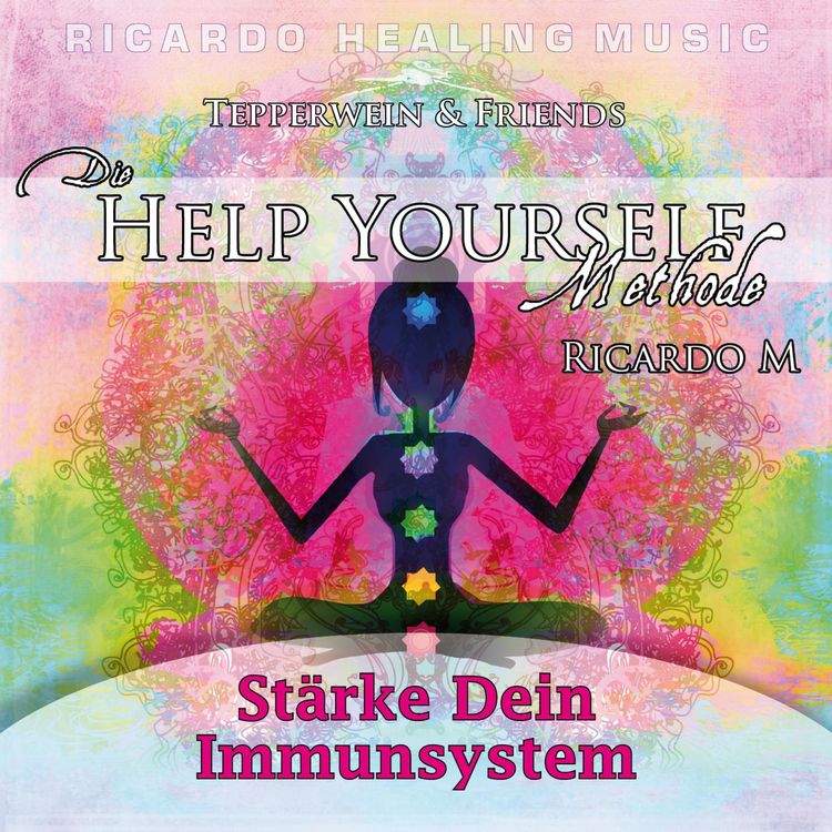 Produktbild: Tepperwein & Friends: Die Help Yourself Methode (St&auml;rke dein Immunsystem)