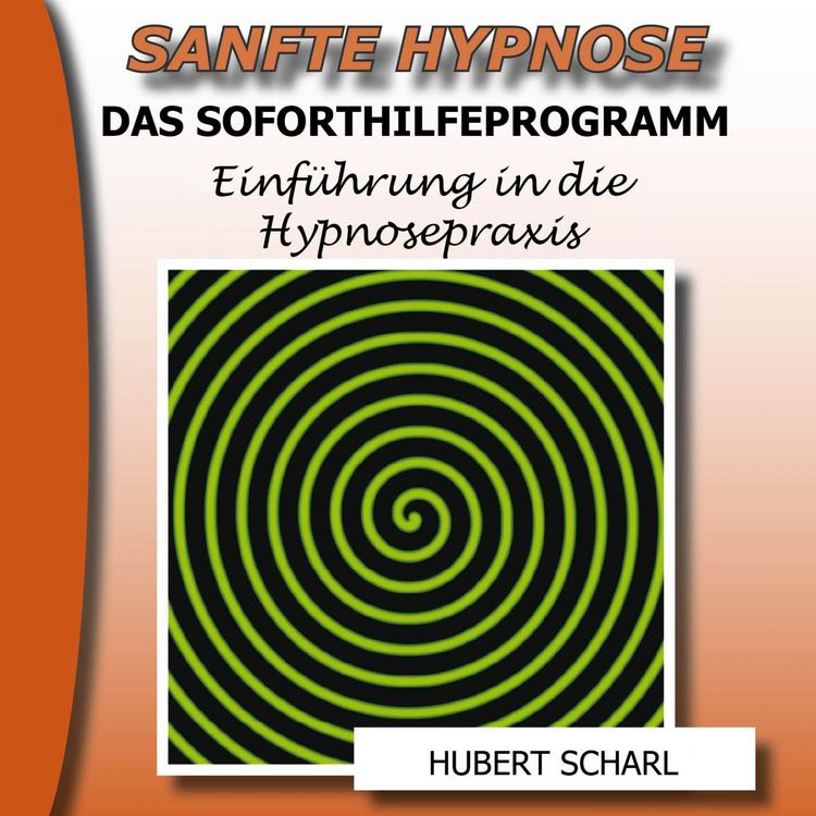 Produktbild: Sanfte Hypnose: Einf&uuml;hrung in die Hypnosepraxis (Das Soforthilfeprogramm)