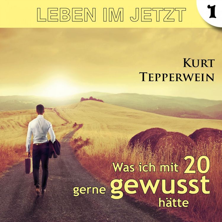 Produktbild: Leben im Jetzt: Was ich mit 20 gerne gewusst h&auml;tte - Teil 1