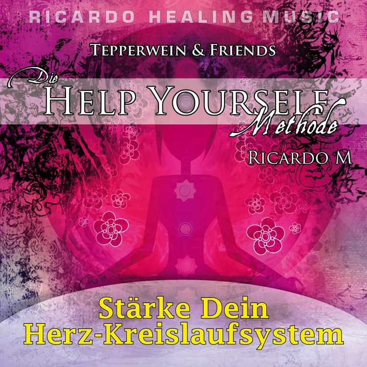 Produktbild: Tepperwein & Friends: Die Help Yourself Methode (St&auml;rke dein Herz-Kreislaufsystem)