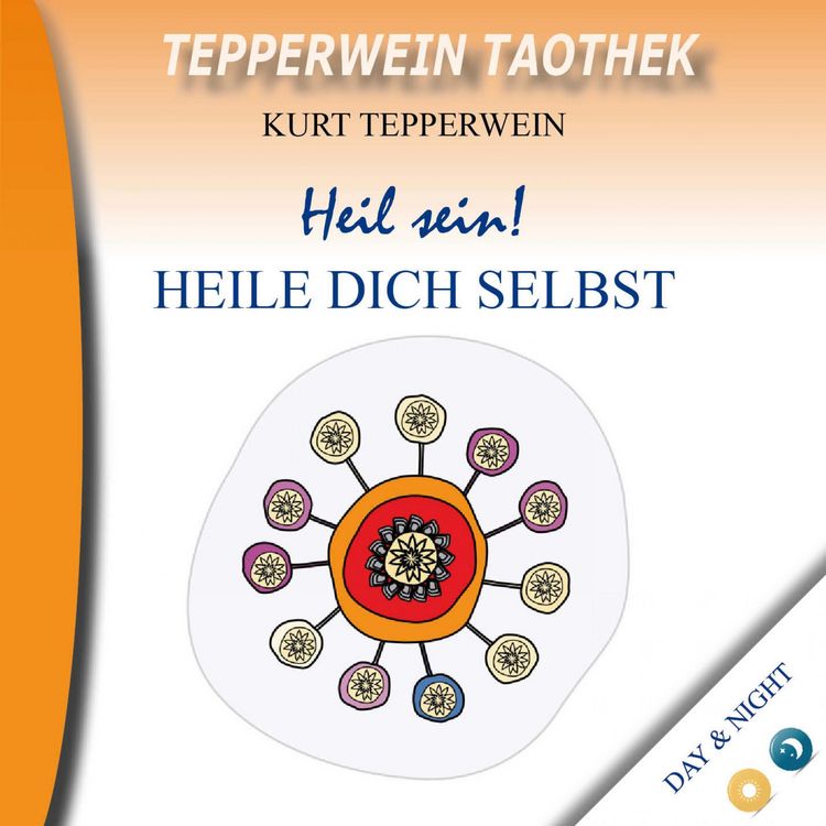 Produktbild: Tepperwein Taothek : Heil sein! Heile dich selbst (Day & Night)