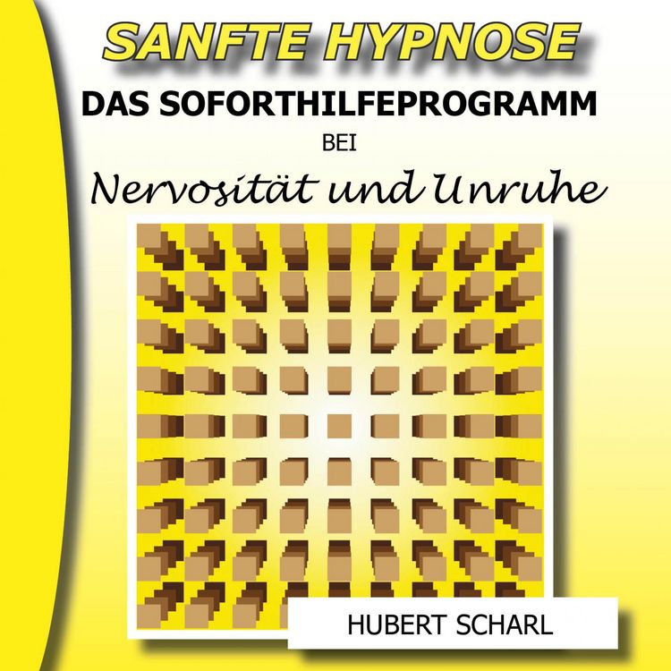 Produktbild: Sanfte Hypnose: Das Selbsthilfeprogramm bei Nervosit&auml;t und Unruhe