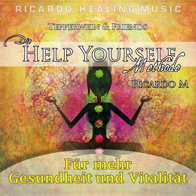 Produktbild: Tepperwein & Friends: Die Help Yourself Methode (F&uuml;r mehr Gesundheit und Vitalit&auml;t)
