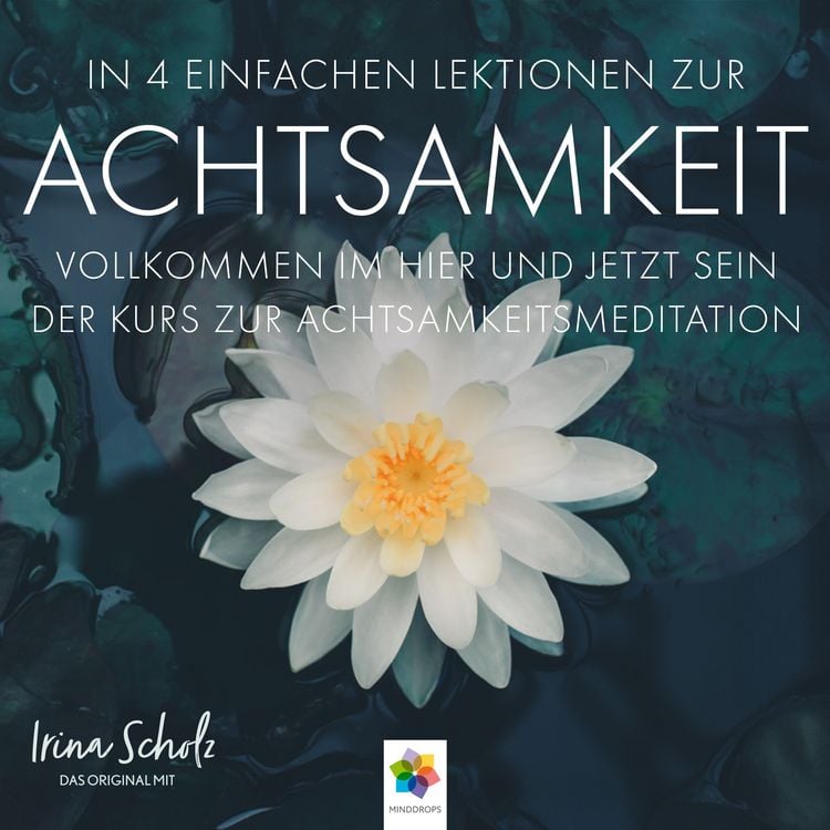 Produktbild: Achtsamkeit * In 4 einfachen Lektionen zur Achtsamkeit