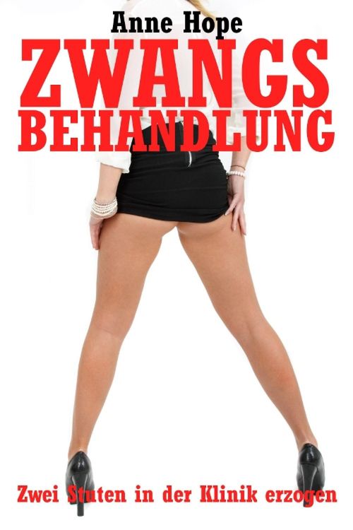 Produktbild: Zwangsbehandlung - Zwei Stuten in der Klinik erzogen