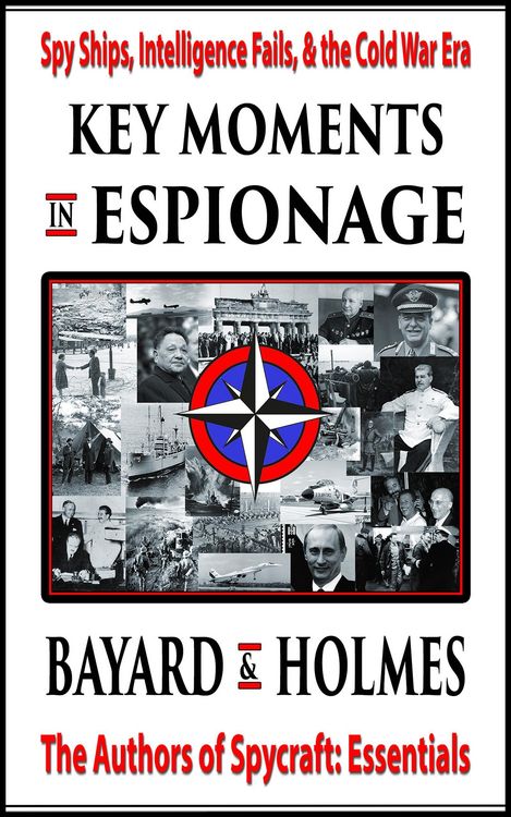 Key Moments in Espionage: Spy Ships, Failures, & the Cold War Era (Key History, #2)
