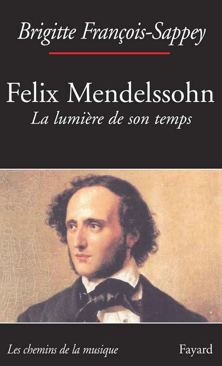 Produktbild: F&eacute;lix Mendelssohn. La lumi&egrave;re de son temps