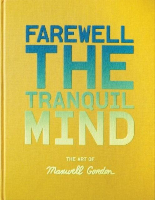 Produktbild: Farewell the Tranquil Mind: The Art of Maxwell Gordon