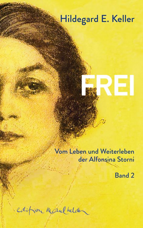 Produktbild: FREI. Vom Leben und Weiterleben der Alfonsina Storni