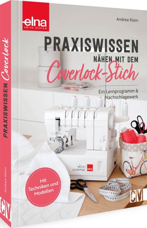 Produktbild: Praxiswissen - N&auml;hen mit dem Coverlock-Stich