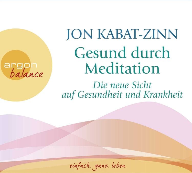 Bild vom Artikel Gesund durch Meditation vom Autor Jon Kabat Zinn