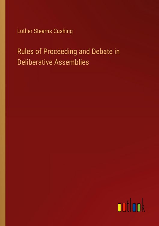 Produktbild: Rules of Proceeding and Debate in Deliberative Assemblies