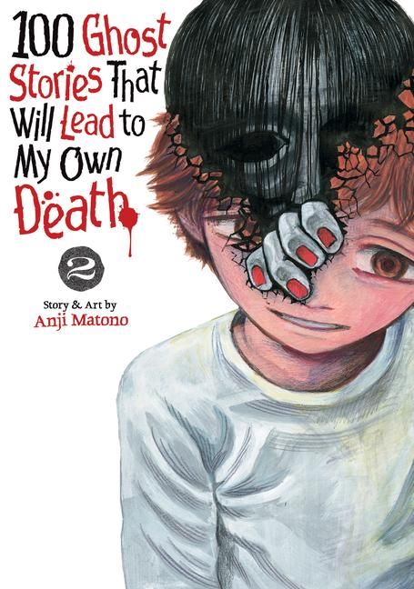 Produktbild: 100 Ghost Stories That Will Lead to My Own Death Vol. 2