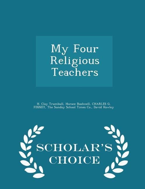 Produktbild: My Four Religious Teachers - Scholar's Choice Edition
