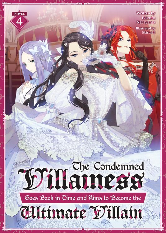 Produktbild: The Condemned Villainess Goes Back in Time and Aims to Become the Ultimate Villain (Light Novel) Vol. 4