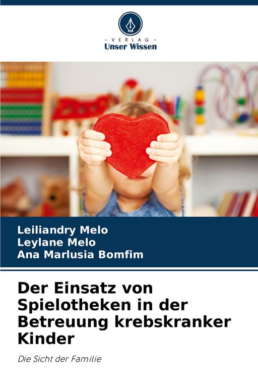 Produktbild: Der Einsatz von Spielotheken in der Betreuung krebskranker Kinder