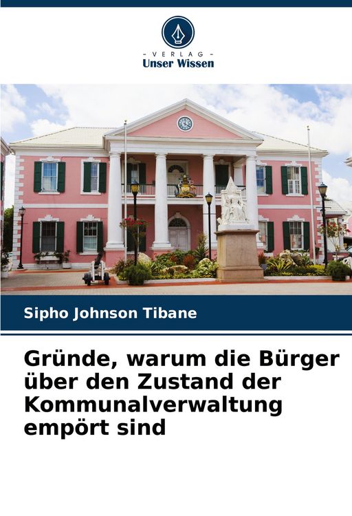 Produktbild: Gr&uuml;nde, warum die B&uuml;rger &uuml;ber den Zustand der Kommunalverwaltung emp&ouml;rt sind