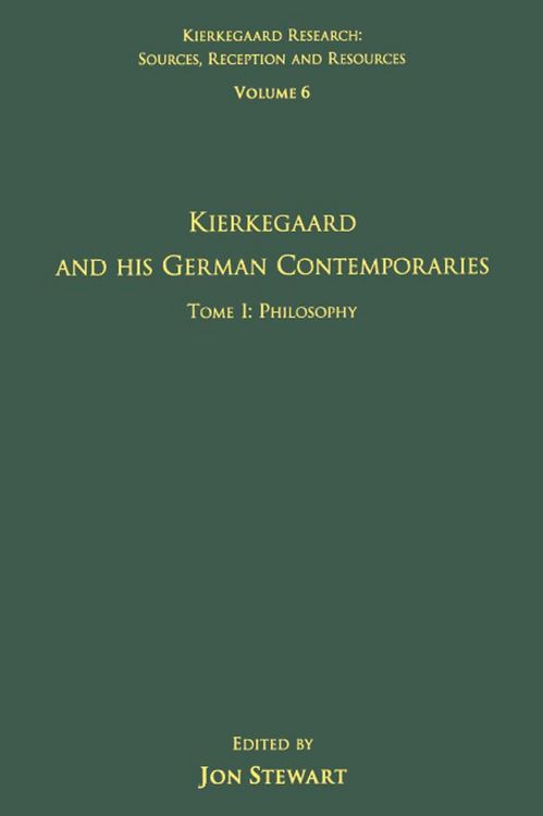 Produktbild: Volume 6, Tome I: Kierkegaard and His German Contemporaries - Philosophy