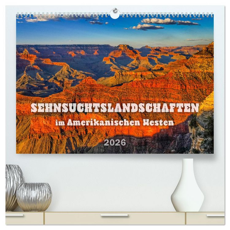 Produktbild: Sehnsuchts Landschaften im Amerikanischen Westen (hochwertiger Premium Wandkalender 2026 DIN A2 quer), Kunstdruck in Hochglanz