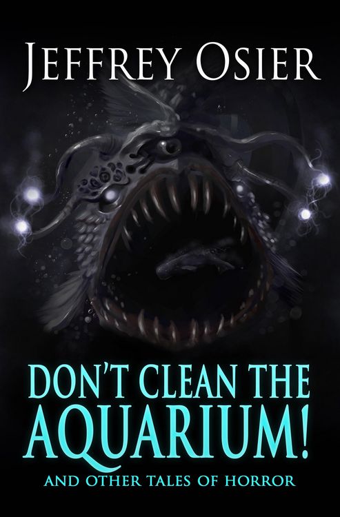 Produktbild: Don't Clean the Aquarium and Other Tales of Horror