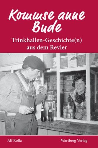 Produktbild: Kommse anne Bude? Trinkhallen-Geschichte(n) aus dem Revier