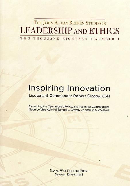 Produktbild: Inspiring Innovation: Examining the Operational Policy and Technical Contributions Made by Vice Admiral Samuel L. Gravely Jr and His Successors