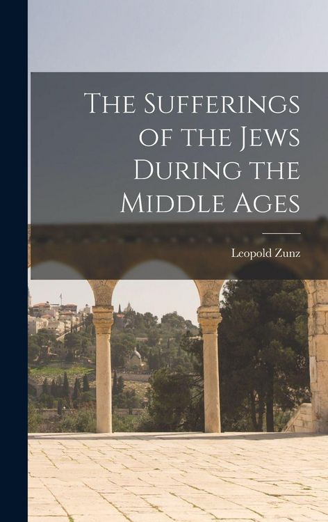 Produktbild: The Sufferings of the Jews During the Middle Ages